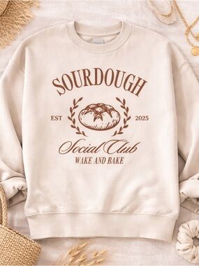 Sourdough Social Club Sweatshirt Cream Cozy Boutique Pullover